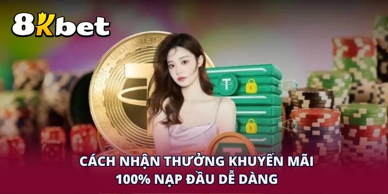 Cách nhận thưởng khuyến mãi 100% nạp đầu dễ dàng