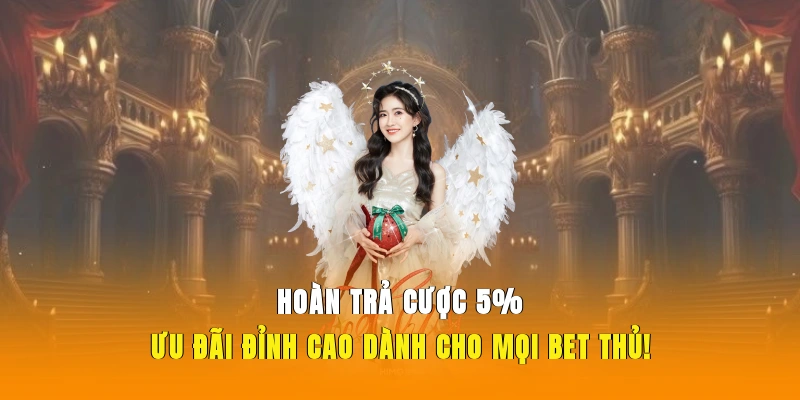 Hoàn trả cược 5%