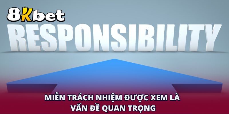 Miễn trách nhiệm được xem là vấn đề quan trọng