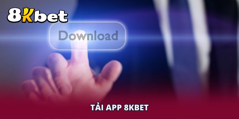 Tải app 8KBET