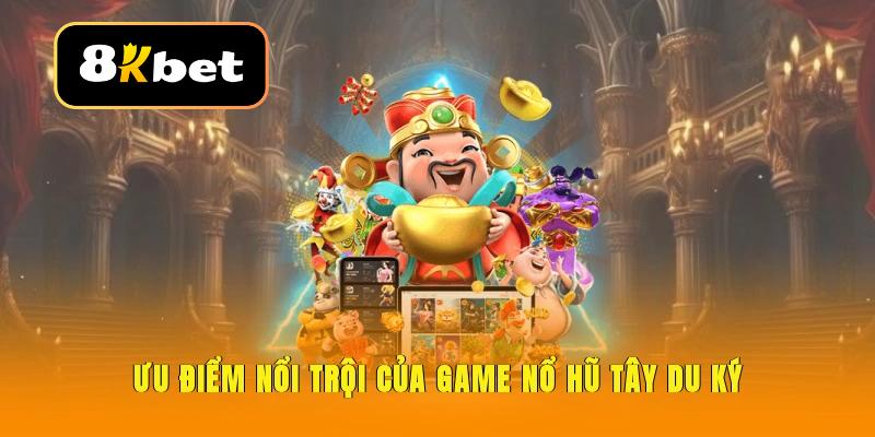 Game quay hũ Tây Du Ký có nhiều ưu điểm